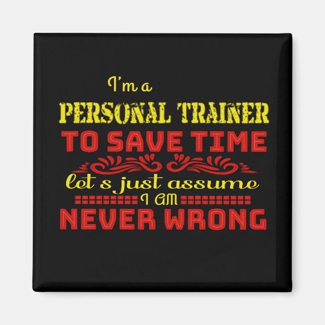 Job Gift Ideas. Personal Trainer Never Wrong Magnet (Front)