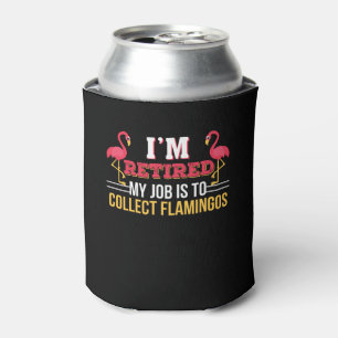 Job Is Collect Pink Flamingo Retirement Can Cooler