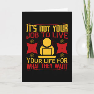 Job -It's Not Your Job To Live Your Life Card