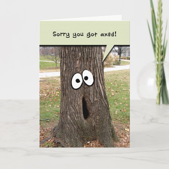 Job Loss Encouragement Funny Tree Greeting Card (Front)