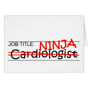 Job Title Ninja Cardiologist