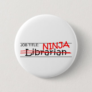 Job Title Ninja - Librarian 2 Inch Round Button