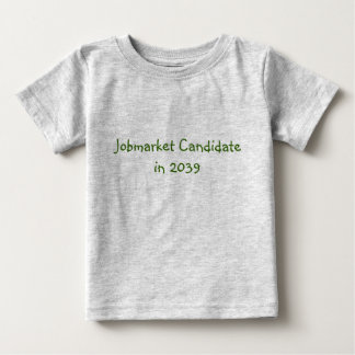 Jobmarket Candidate in 2039 Baby T-Shirt