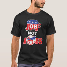 JOBS NOT MOBS Republican Pro Free Market & Peace