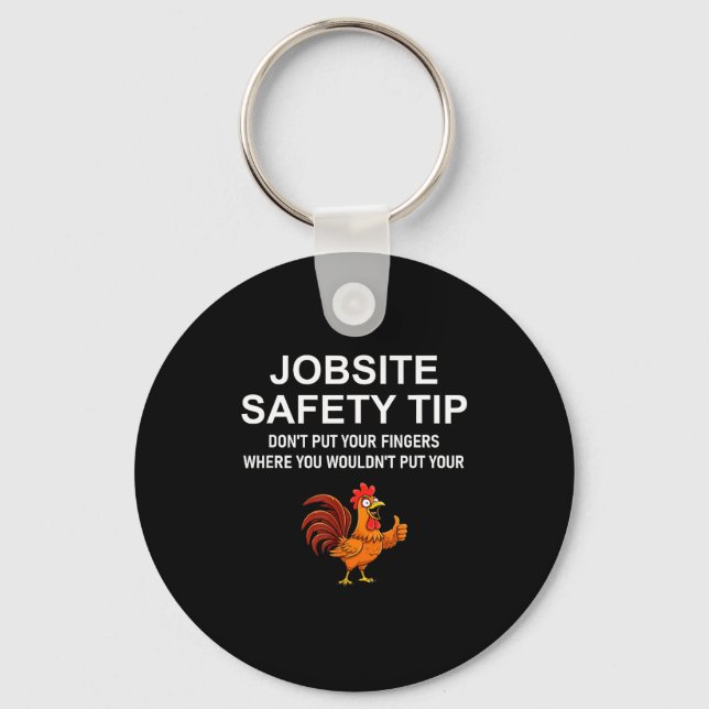 Jobsite Safety Tip, Don't Put Your Fingers, Joke,  Keychain (Front)