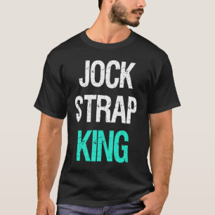 Jock Strap King   for Football Fans Men Women T-Shirt