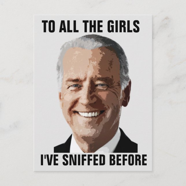 JOE BIDEN ALL THE GIRLS I'VE SNIFFED BEFORE POSTCARD (Front)