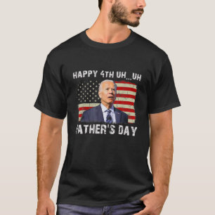 Joe Biden Confused Merry 4Th Uh Oh Of Fathers Day T-Shirt