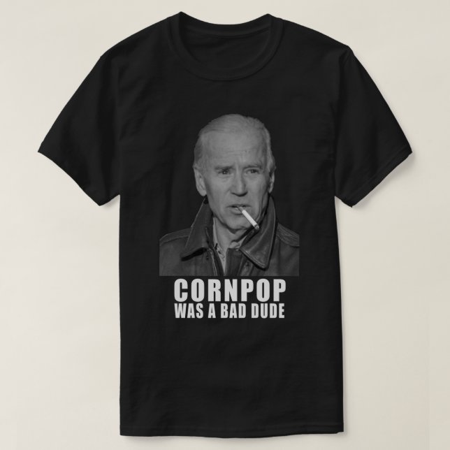 Joe Biden - Cornpop Était Un Mauvais T-Shirt Class (Design devant)