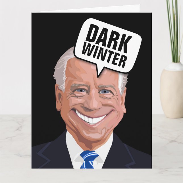 JOE BIDEN DARK WINTER FUNNY BIRTHDAY CARDS (Front)