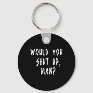 Joe Biden Dete Quote To Trump Would You Shut Up Keychain