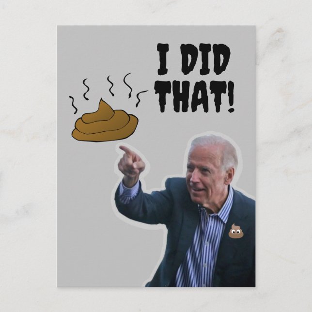 JOE BIDEN FUNNY I DID THAT POOP POSTCARDS (Front)