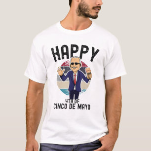 Joe Biden Happy 4Th Of Cinco De Mayo Funny Confuse T-Shirt