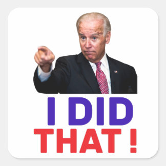 joe biden i did that - funny meme saying joe biden square sticker