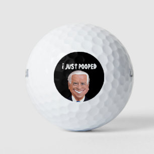 JOE BIDEN I JOST POOPED GOLF BALLS