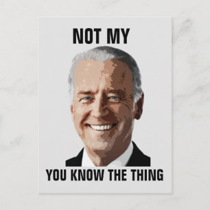 JOE BIDEN NOT MY PRESIDENT (THING) POSTCARDS