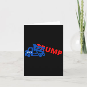 Joe Biden Trump Dump Truck  Card