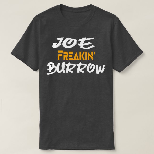 JOE FREAKING Burrow funny cincinnati ohio team T-Shirt (Design Front)