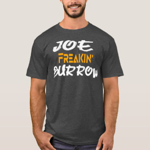 JOE FREAKING Burrow funny cincinnati ohio team T-Shirt
