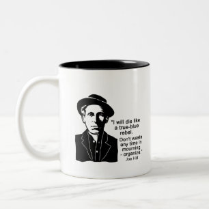 Joe Hill Quote, Don't Mourn Organize Two-Tone Coff Two-Tone Coffee Mug
