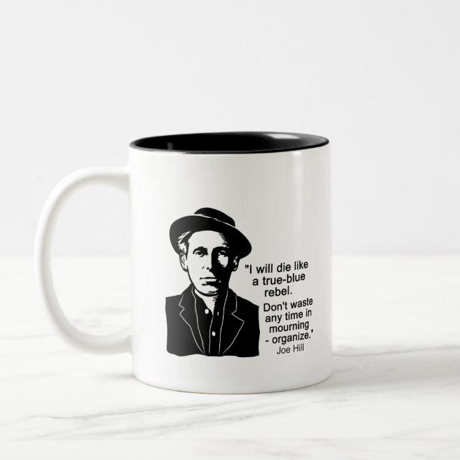 Joe Hill Quote, Don't Mourn Organize Two-Tone Coff Two-Tone Coffee Mug (Left)