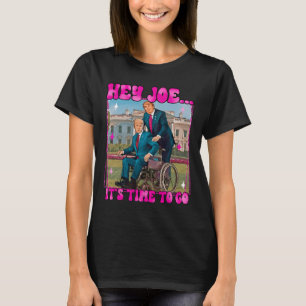 Joe It's Time To Go Real Good Man Donald Trump Fun T-Shirt