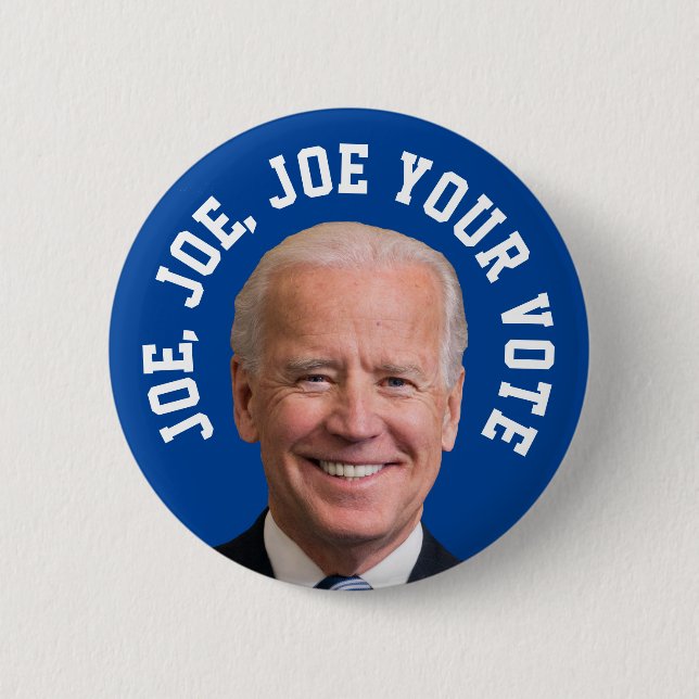 Joe, Joe, Joe Your Vote 2 Inch Round Button (Front)