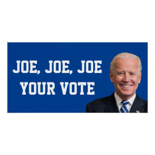 Joe, Joe, Joe Your Vote Poster