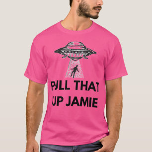 Joe Rogan Experience X27Pull That Up Jamiex27 Ufo  T-Shirt