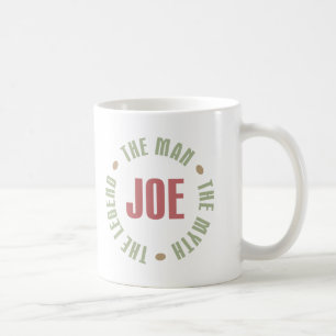 Joe The Man The Myth The Legend Tees Gifts Coffee Mug
