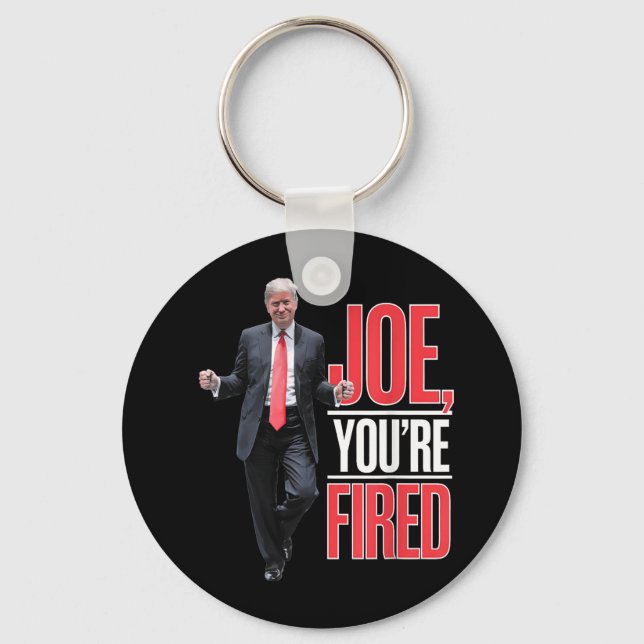 Joe, Youre Fired - Funny Trump Dancing Meme  Keychain (Front)