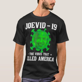 Joevid  19 The virus that killed America funny  T-Shirt
