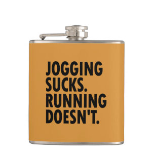 Jogging Sucks. Running Doesn't. Hip Flask