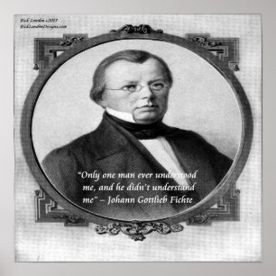 Johann Fichte "Misunderstood" Quote Poster