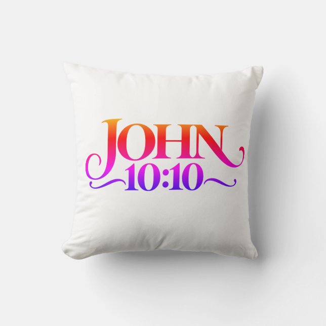 John 10:10 throw pillow (Front)