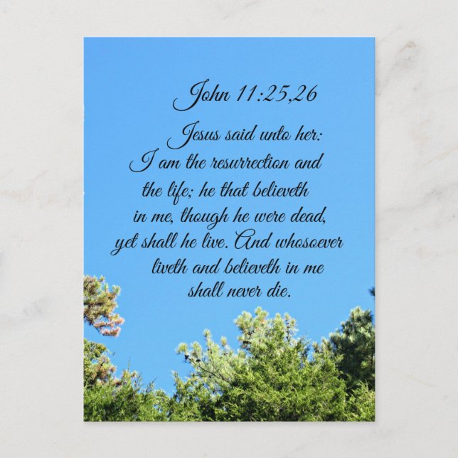 John 11:25,26 Jesus said unto her, I am the Postcard (Front)