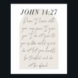 John 14:27 Minimal Boho Beige Arch Script Poster<br><div class="desc">Peace I leave with you; my peace I give you. -John 14:27 Minimal Boho Beige Arch Script</div>