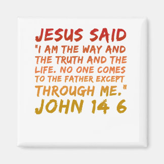 John 14:6 Jesus said Bible verse design Magnet