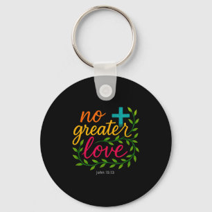 John 15_13 No Greater Love Christian Art Mens And Keychain