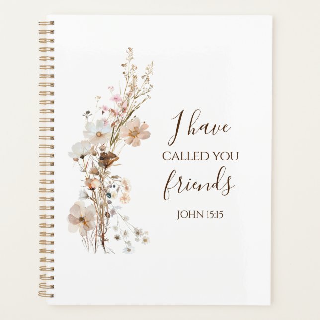 John 15:15 I have called you friends Bible Verse  Planner (Front)