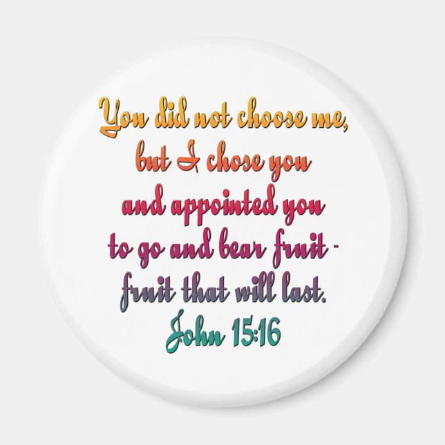 John 15:16 magnet (Front)