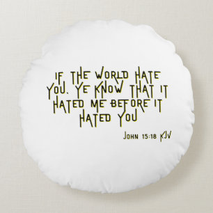 John 15:18 KJV Bible Scripture Verse Round Pillow