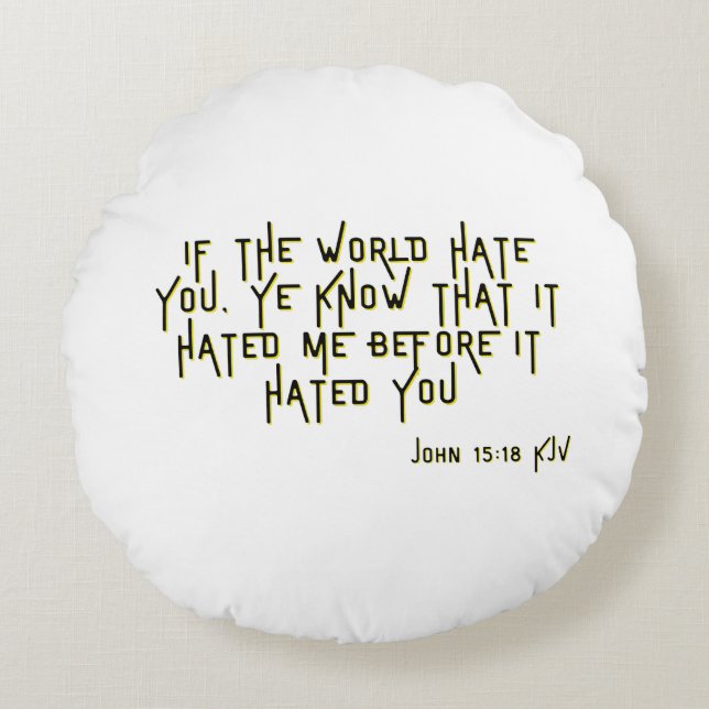 John 15:18 KJV Bible Scripture Verse Round Pillow (Front)