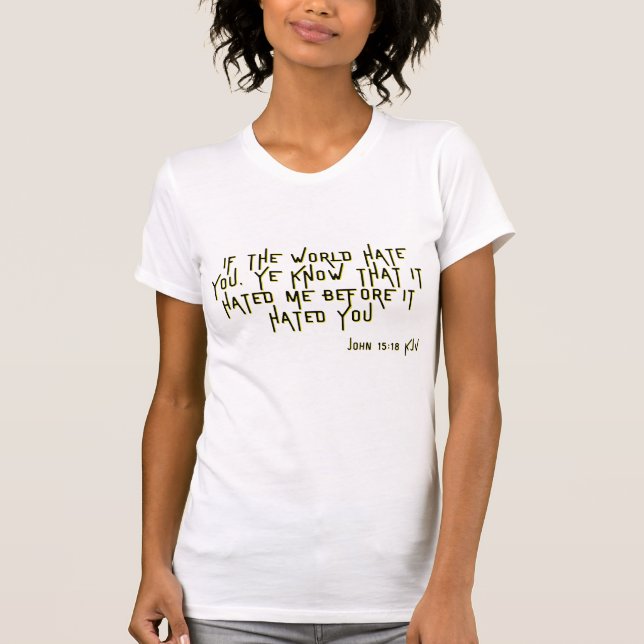 John 15:18 KJV Bible Scripture Verse Women's T-Shirt (Front)