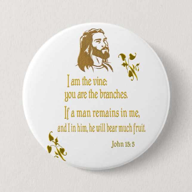 john 15:5 gifts 3 inch round button (Front)