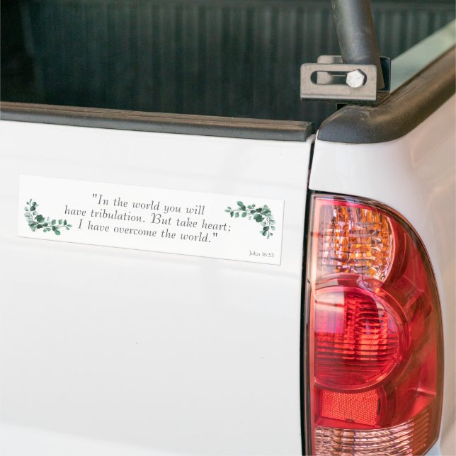 John 16:33  Bible Verses to Encourage You Bumper Sticker (On Truck)