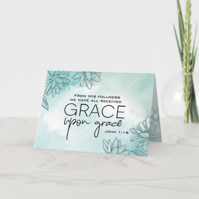John 1:16 We have all received Grace Upon Grace  Card (Front)