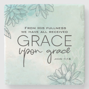 John 1:16 We have all received Grace Upon Grace Stone Coaster