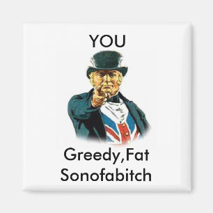 john%20bull, YOU, Greedy,FatSonofabitch Magnet