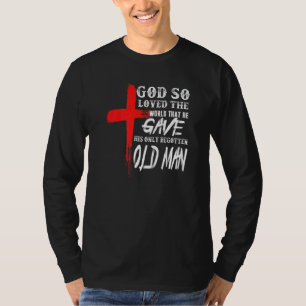 John 316 Christian Cross Bible Christian Old Man T-Shirt